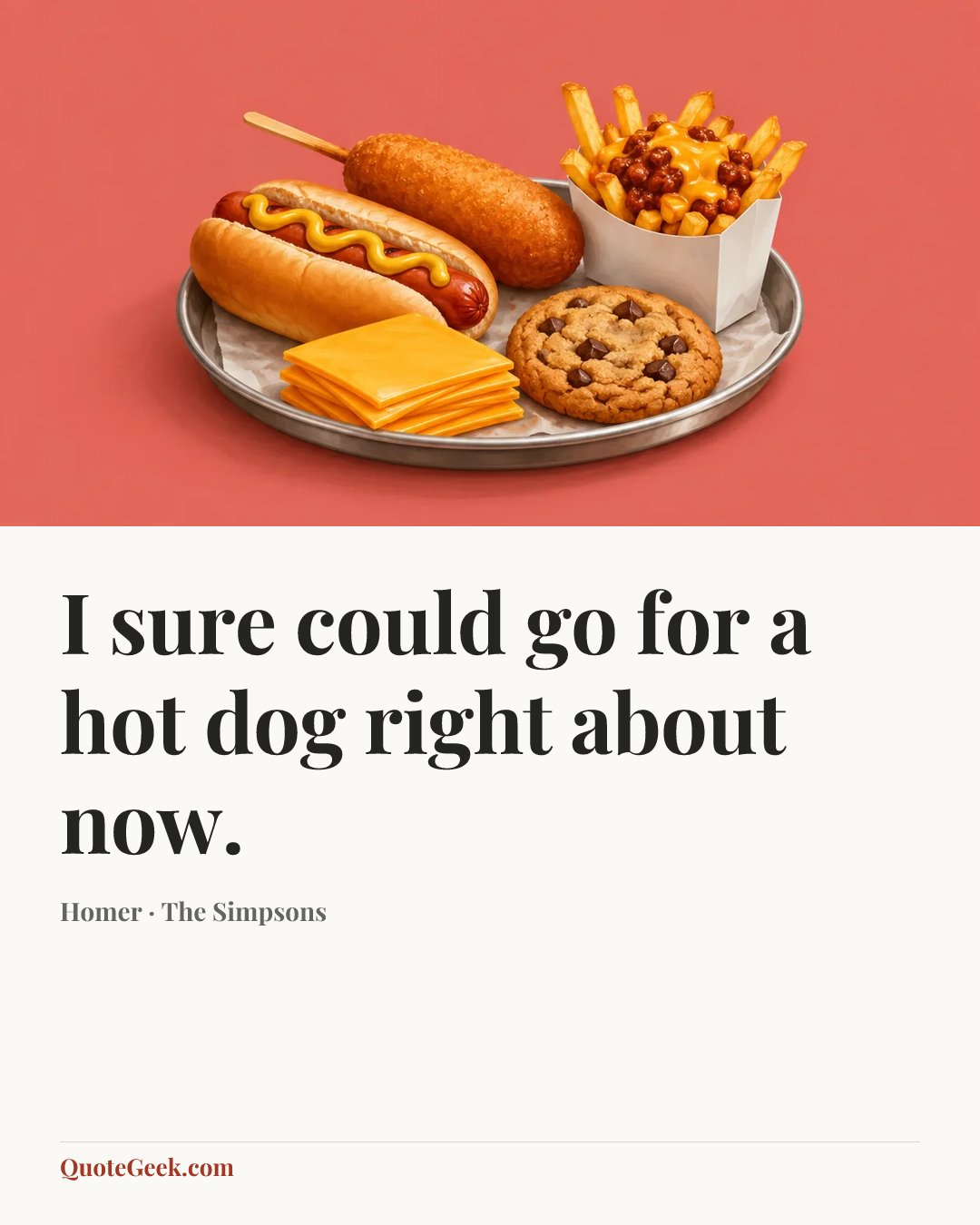 “I sure could go for a hot dog right about now.” — Homer · The Simpsons. Illustrated QuoteGeek card.