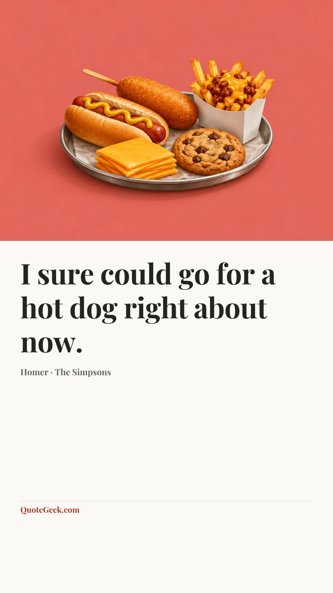 “I sure could go for a hot dog right about now.” — Homer · The Simpsons. Illustrated QuoteGeek card.