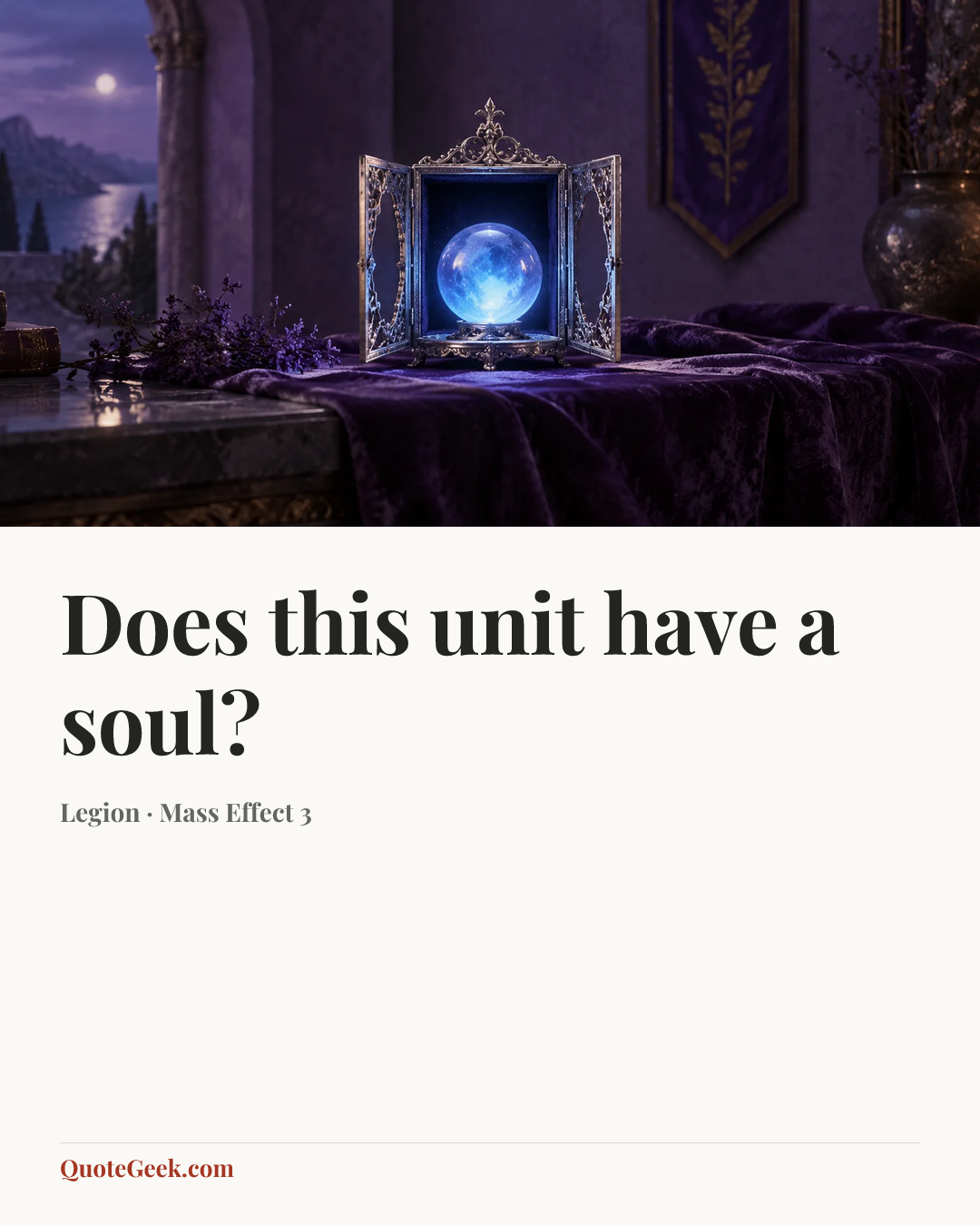 “Does this unit have a soul?” — Legion · Mass Effect 3. Illustrated QuoteGeek card.