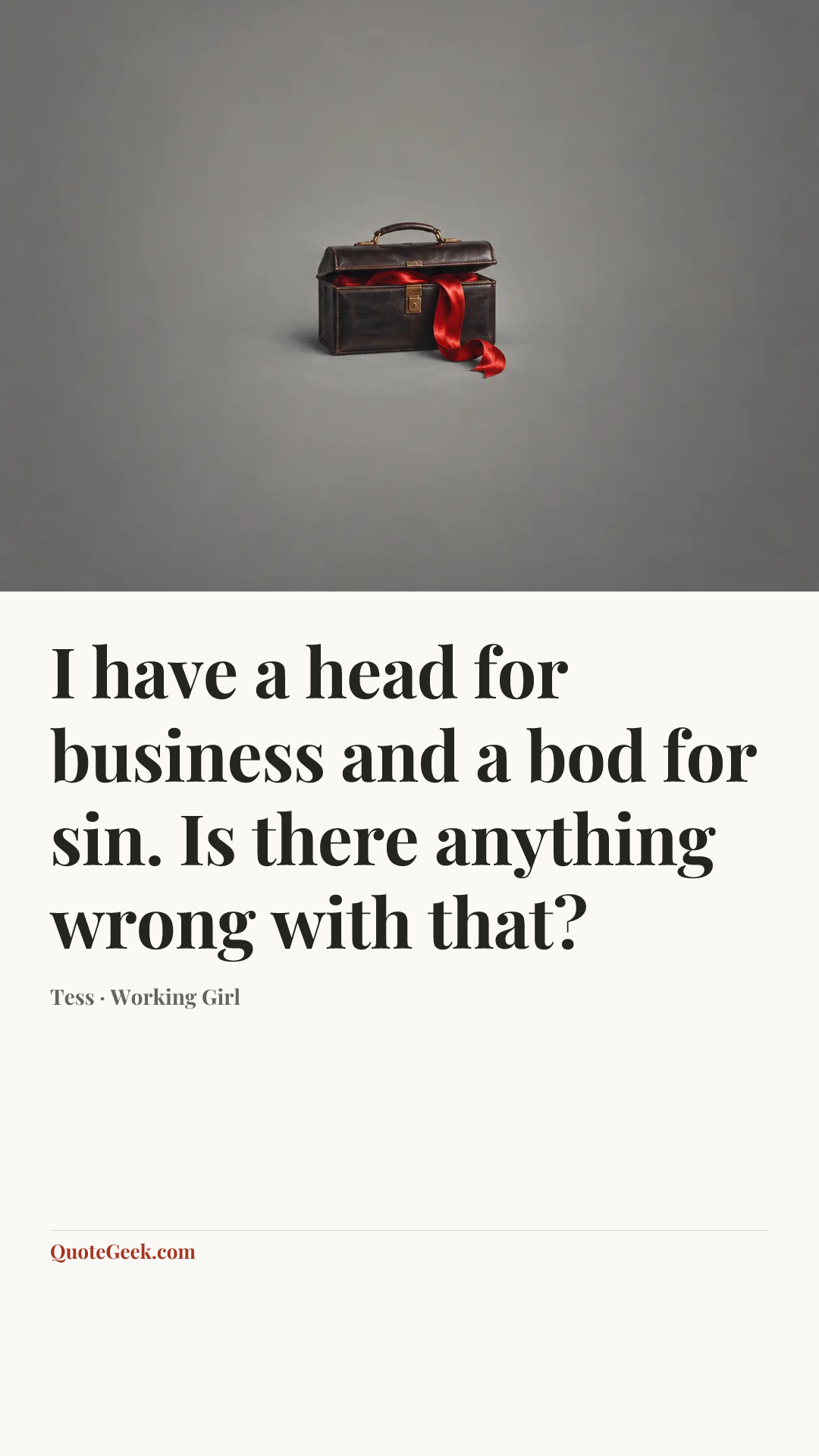 “I have a head for business and a bod for sin. Is there anything wrong with that?” — Tess · Working Girl. Illustrated QuoteGeek card.