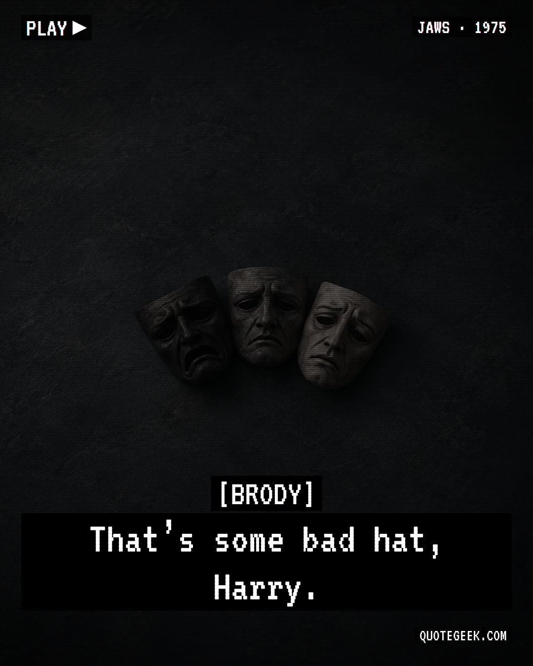 “That’s some bad hat, Harry.” — Brody · Jaws. Illustrated QuoteGeek card.