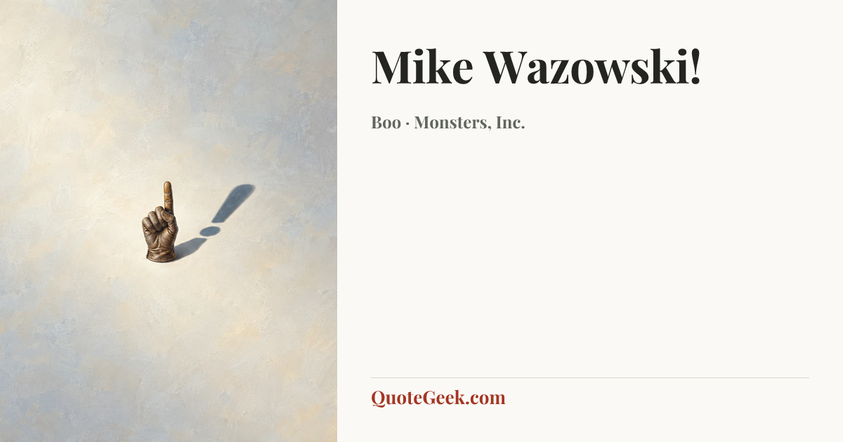 “Mike Wazowski!” — Boo · Monsters, Inc.. Illustrated QuoteGeek card.