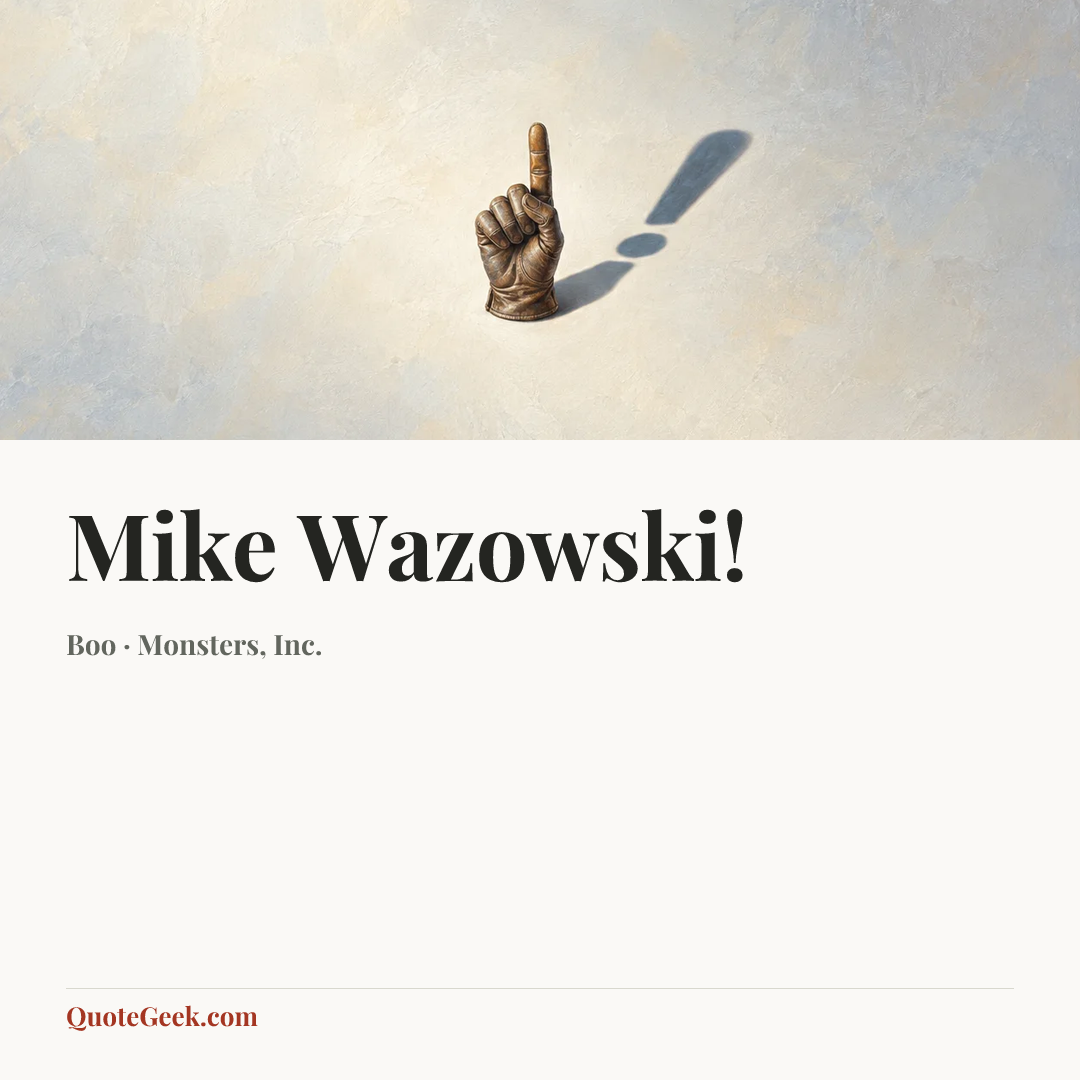 “Mike Wazowski!” — Boo · Monsters, Inc.. Illustrated QuoteGeek card.