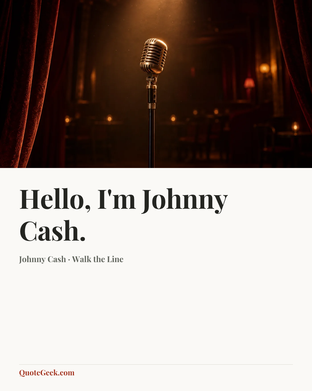 “Hello, I'm Johnny Cash.” — Johnny Cash · Walk the Line. Illustrated QuoteGeek card.