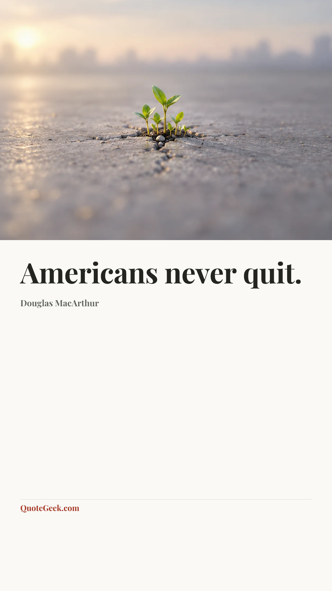 “Americans never quit.” — Douglas MacArthur. Illustrated QuoteGeek card.