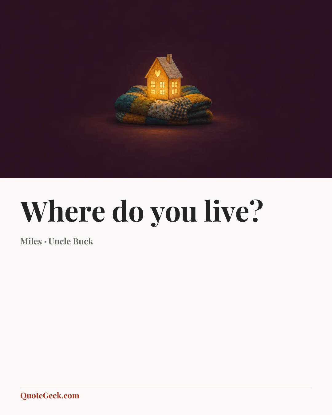 “Where do you live?” — Miles · Uncle Buck. Illustrated QuoteGeek card.
