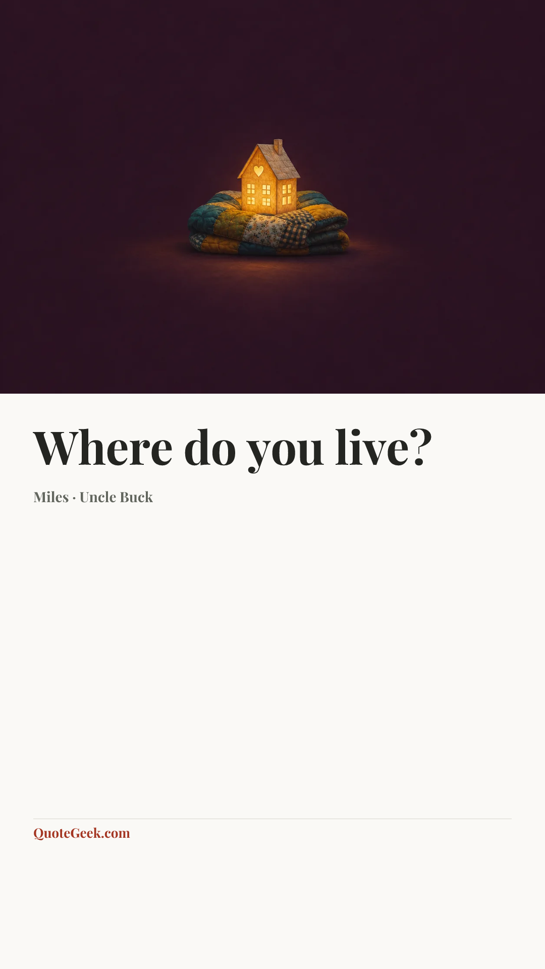 “Where do you live?” — Miles · Uncle Buck. Illustrated QuoteGeek card.