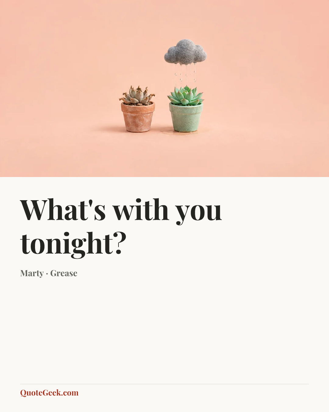 “What's with you tonight?” — Marty · Grease. Illustrated QuoteGeek card.