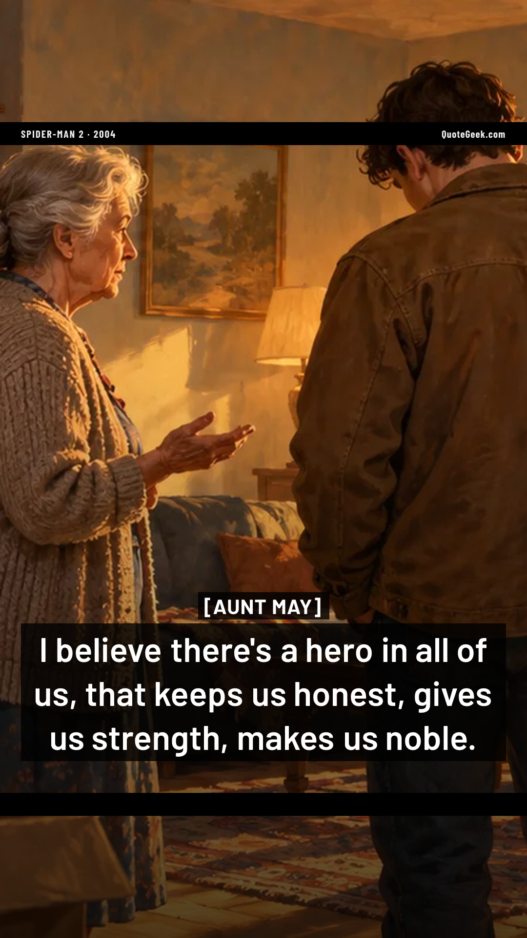 “I believe there's a hero in all of us, that keeps us honest, gives us strength, makes us noble.” — Aunt May · Spider-Man 2. Illustrated QuoteGeek card.