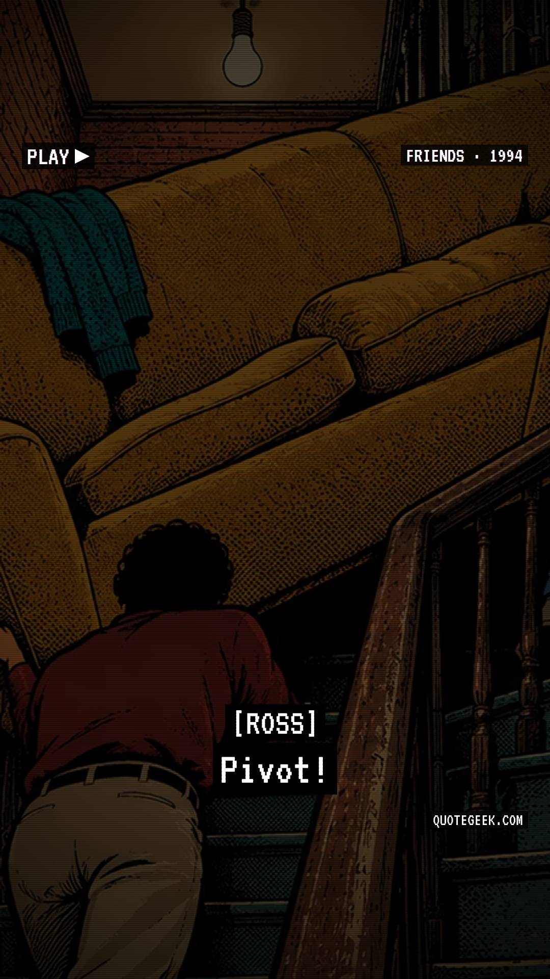 “Pivot!” — Ross · Friends. Illustrated QuoteGeek card.