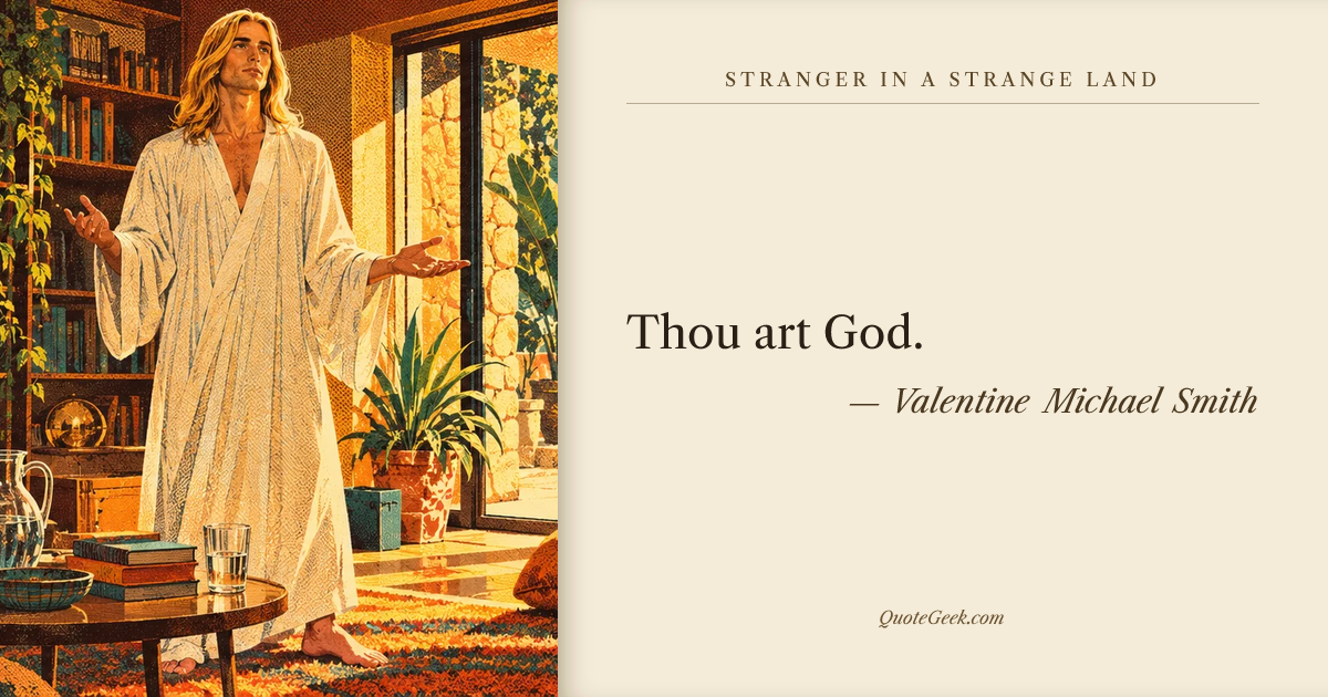 “Thou art God.” — Valentine Michael Smith · Stranger in a Strange Land. Illustrated QuoteGeek card.