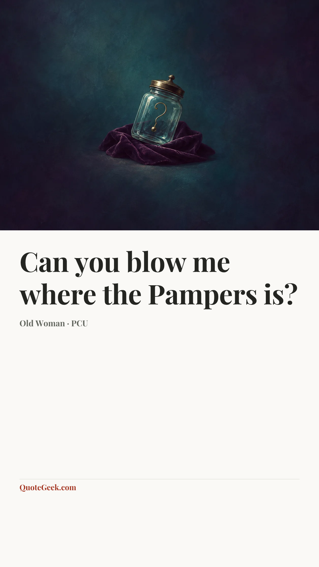 “Can you blow me where the Pampers is?” — Old Woman · PCU. Illustrated QuoteGeek card.