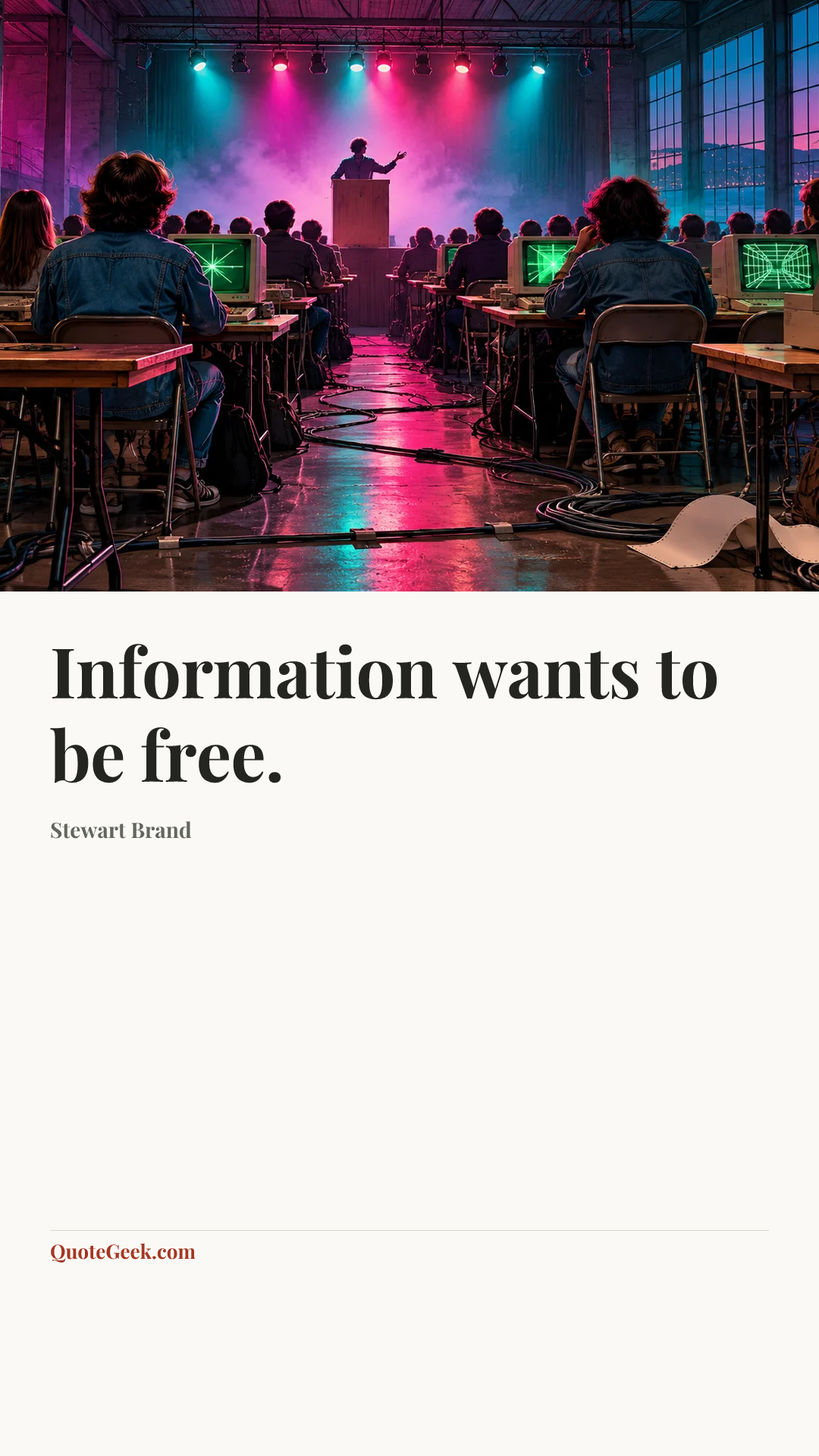 “Information wants to be free.” — Stewart Brand. Illustrated QuoteGeek card.
