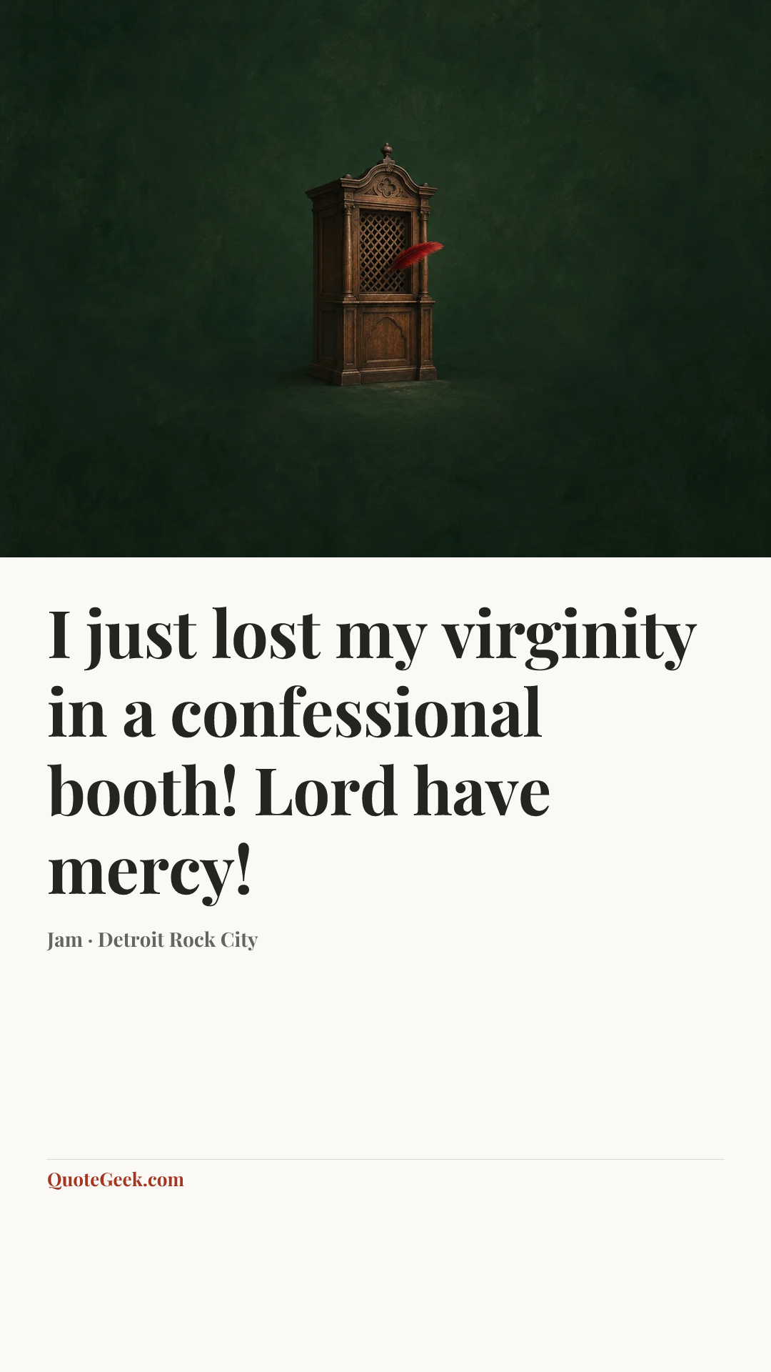 “I just lost my virginity in a confessional booth! Lord have mercy!” — Jam · Detroit Rock City. Illustrated QuoteGeek card.