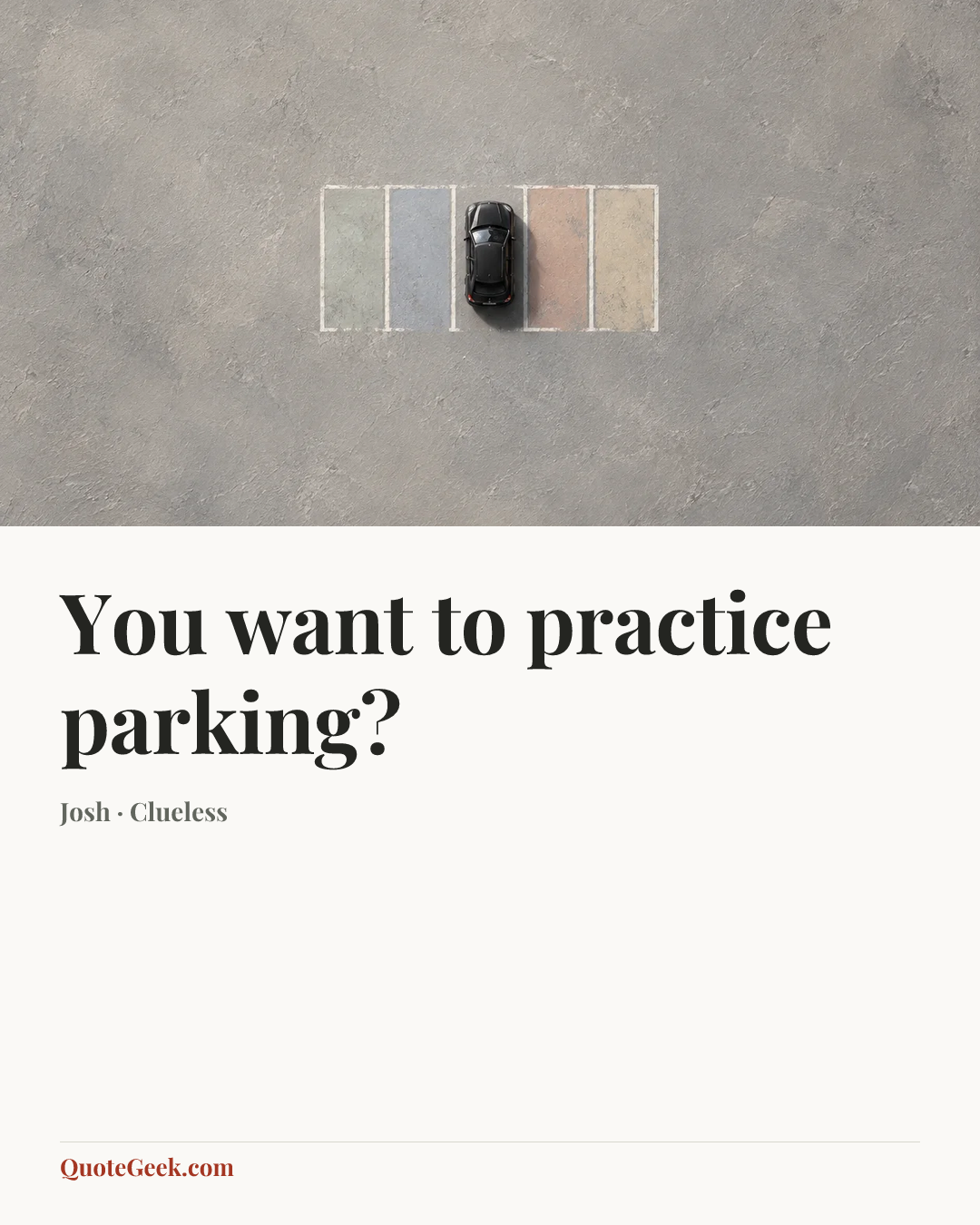 “You want to practice parking?” — Josh · Clueless. Illustrated QuoteGeek card.