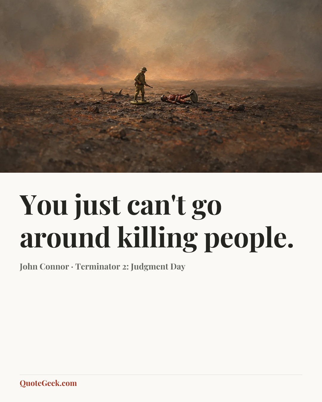 “You just can't go around killing people.” — John Connor · Terminator 2: Judgment Day. Illustrated QuoteGeek card.