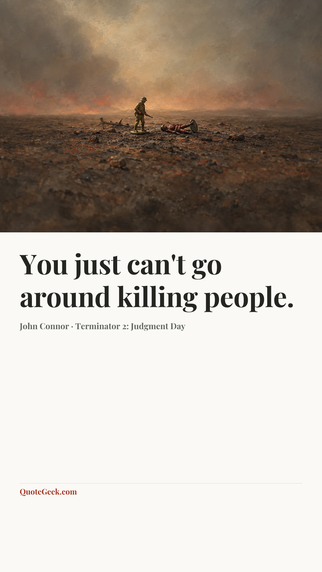 “You just can't go around killing people.” — John Connor · Terminator 2: Judgment Day. Illustrated QuoteGeek card.