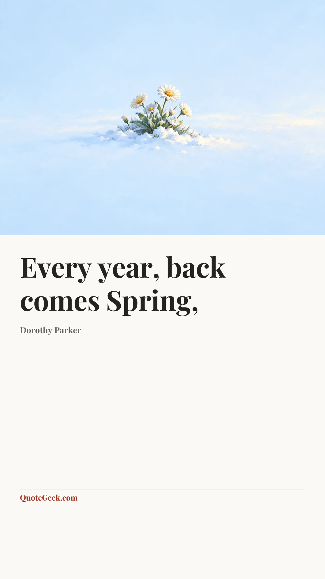 “Every year, back comes Spring,” — Dorothy Parker. Illustrated QuoteGeek card.