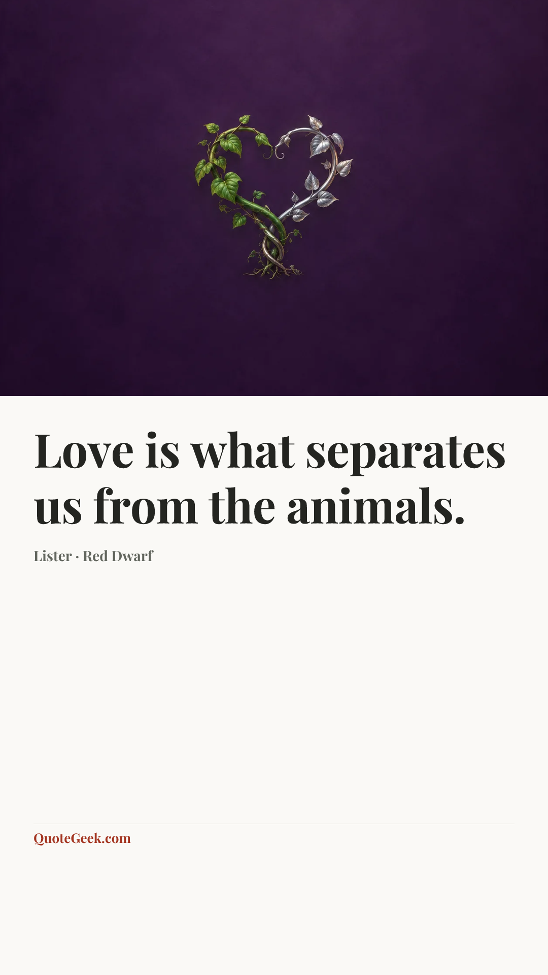 “Love is what separates us from the animals.” — Lister · Red Dwarf. Illustrated QuoteGeek card.