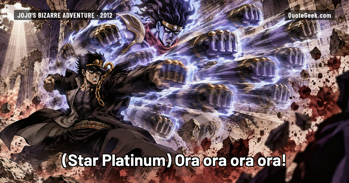 “Ora ora ora ora!” — Star Platinum · JoJo's Bizarre Adventure. Illustrated QuoteGeek card.