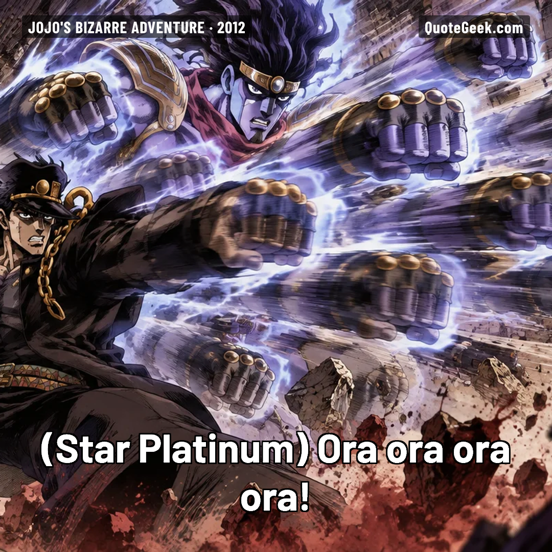 “Ora ora ora ora!” — Star Platinum · JoJo's Bizarre Adventure. Illustrated QuoteGeek card.