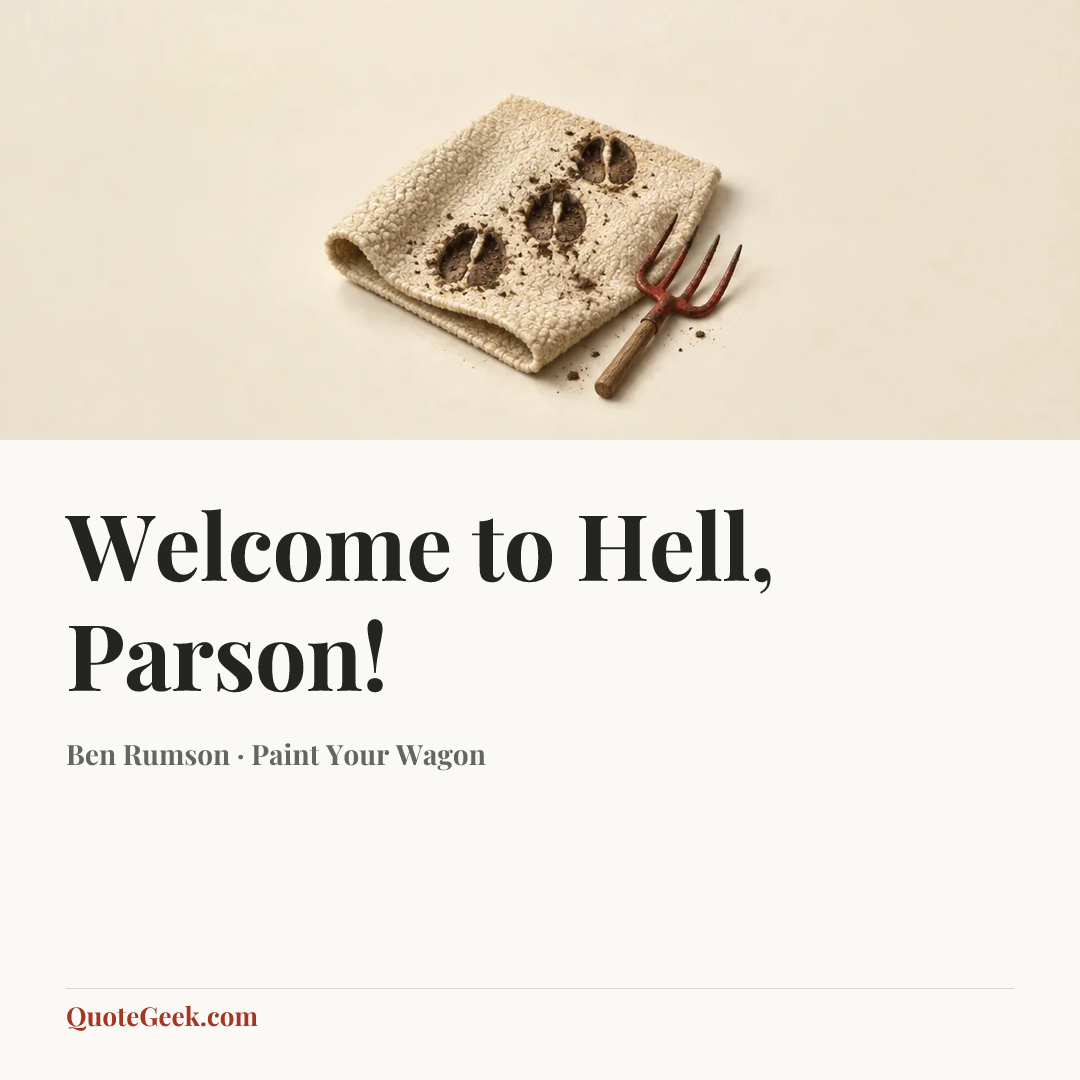 “Welcome to Hell, Parson!” — Ben Rumson · Paint Your Wagon. Illustrated QuoteGeek card.