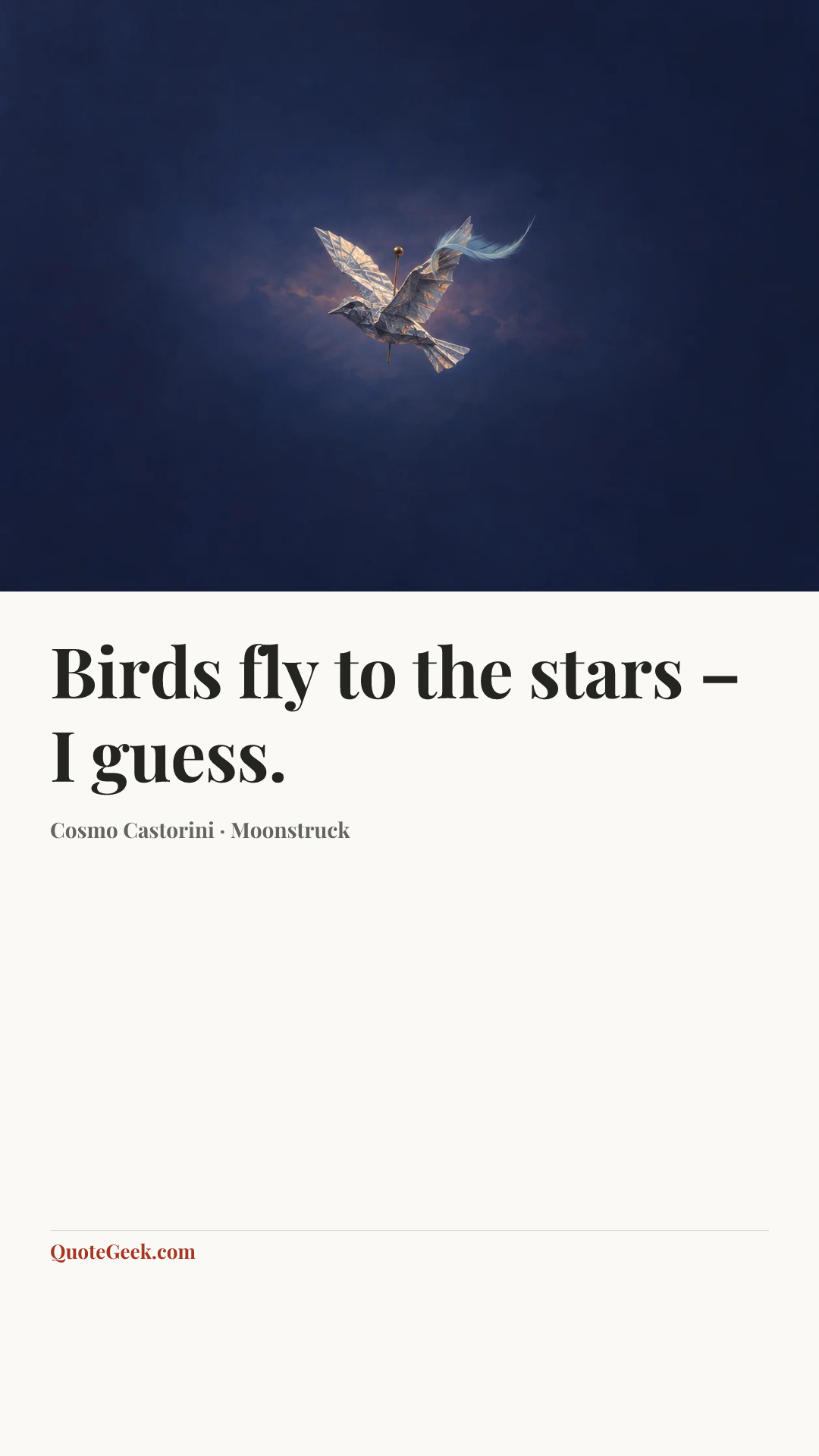 “Birds fly to the stars – I guess.” — Cosmo Castorini · Moonstruck. Illustrated QuoteGeek card.