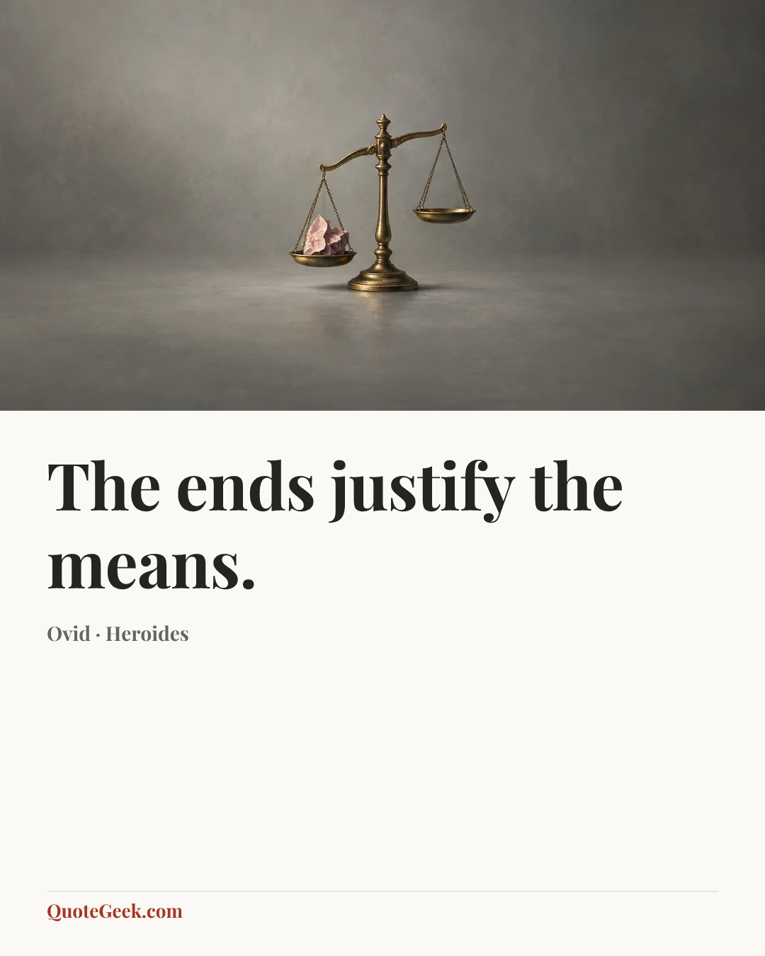 “The ends justify the means.” — Ovid · Heroides. Illustrated QuoteGeek card.