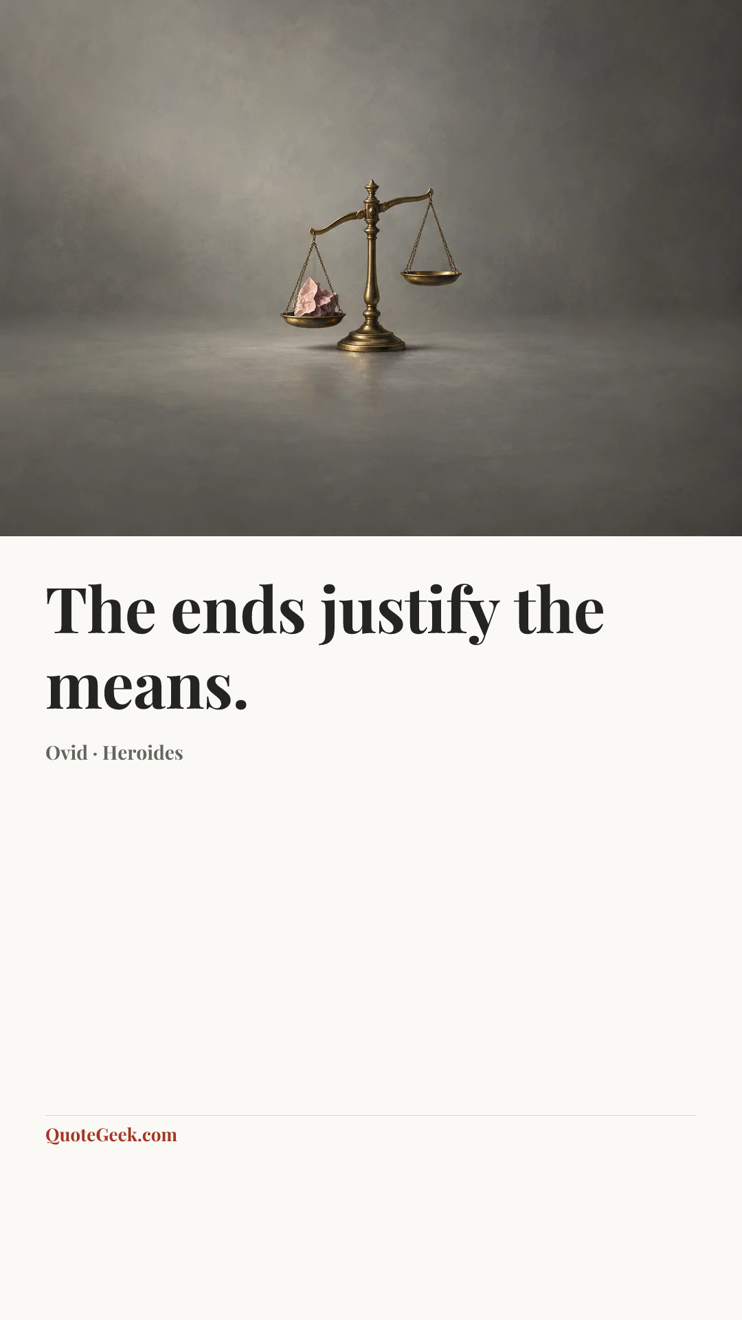 “The ends justify the means.” — Ovid · Heroides. Illustrated QuoteGeek card.