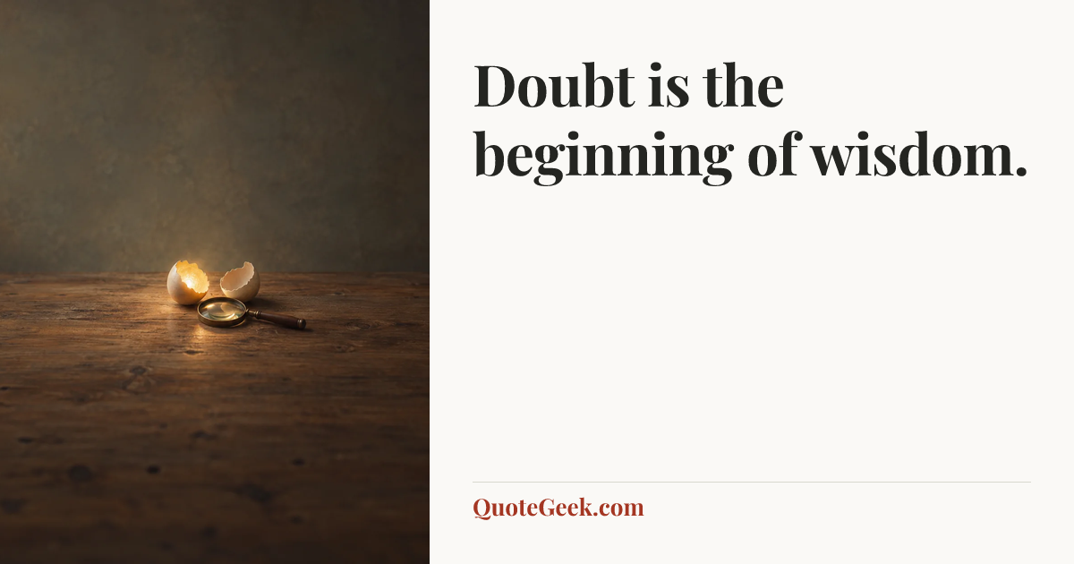 “Doubt is the beginning of wisdom.”. Illustrated QuoteGeek card.
