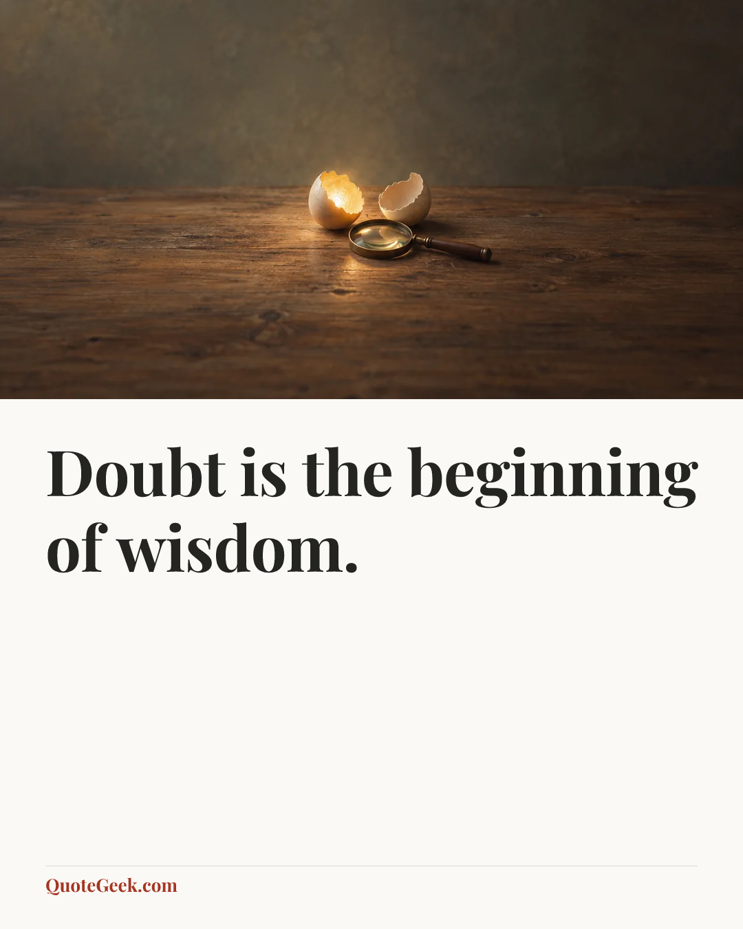 “Doubt is the beginning of wisdom.”. Illustrated QuoteGeek card.