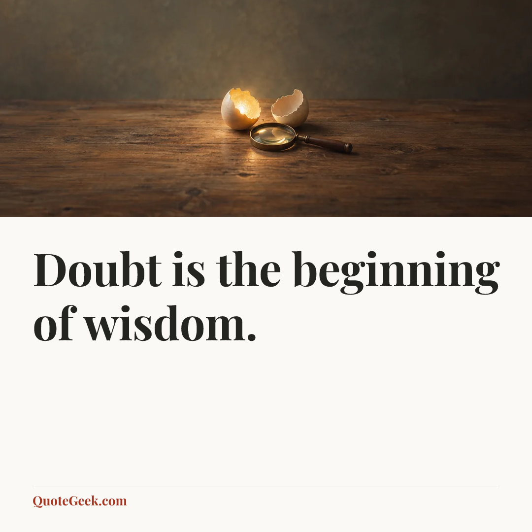 “Doubt is the beginning of wisdom.”. Illustrated QuoteGeek card.