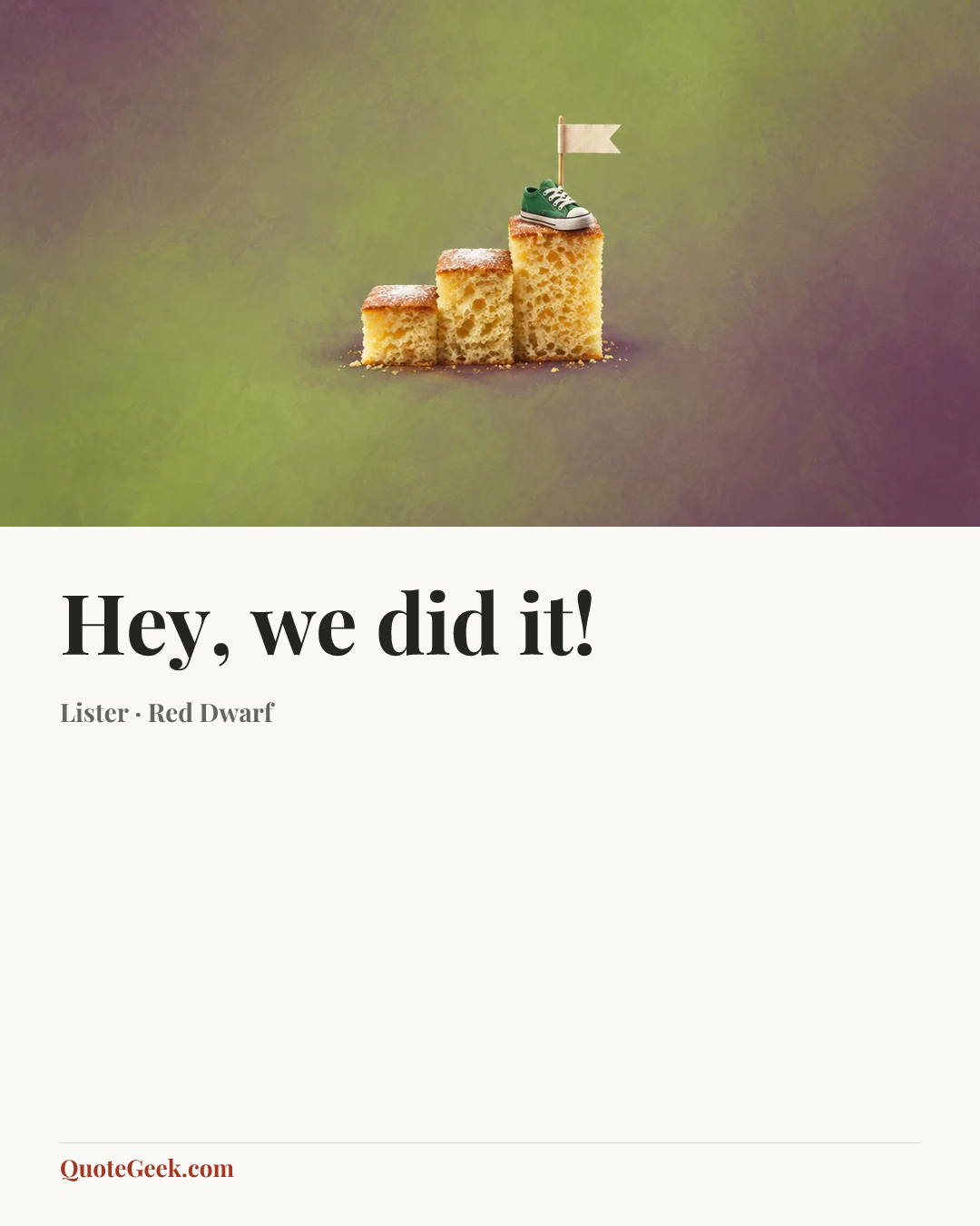 “Hey, we did it!” — Lister · Red Dwarf. Illustrated QuoteGeek card.