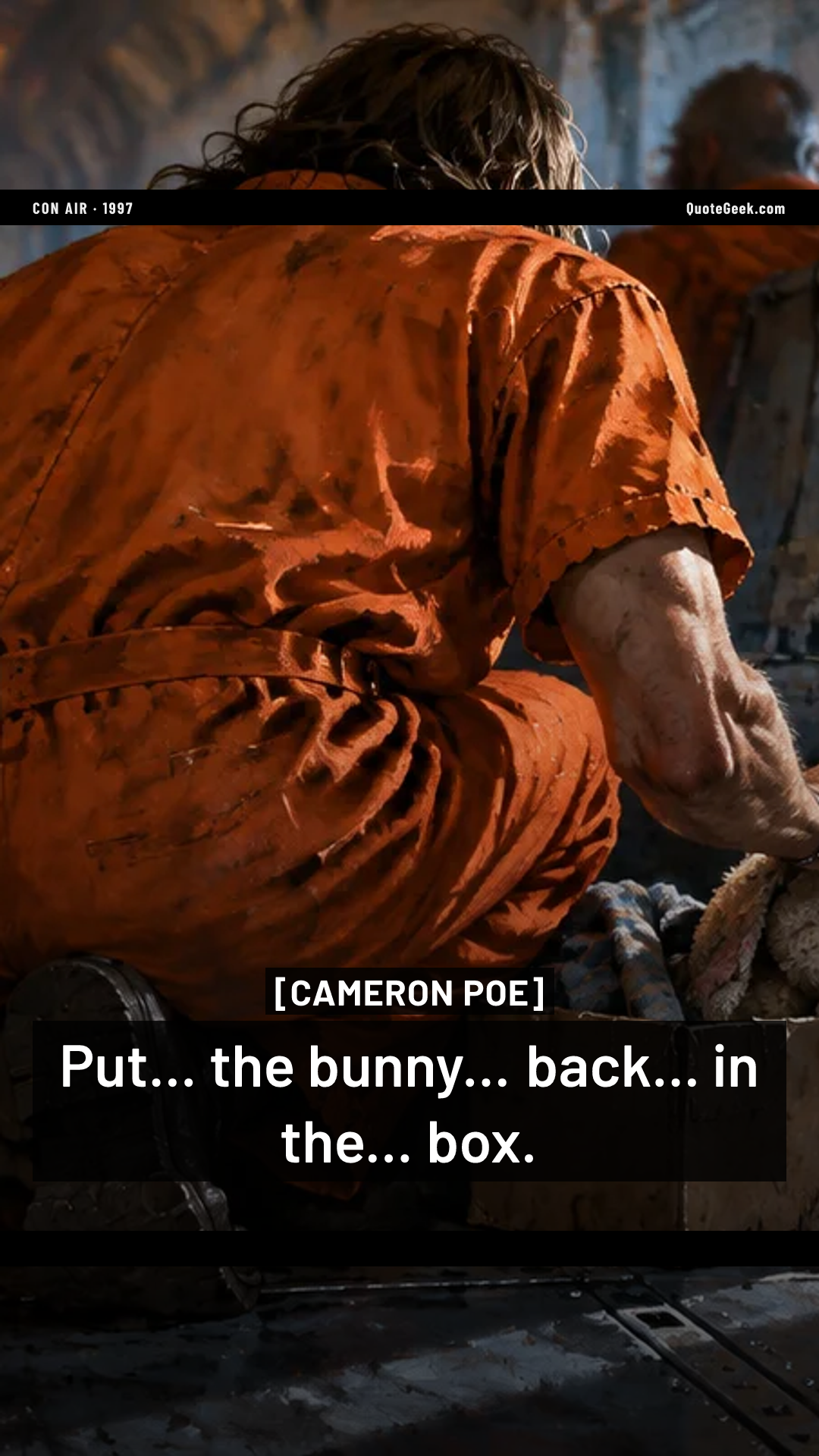 “Put... the bunny... back... in the... box.” — Cameron Poe · Con Air. Illustrated QuoteGeek card.