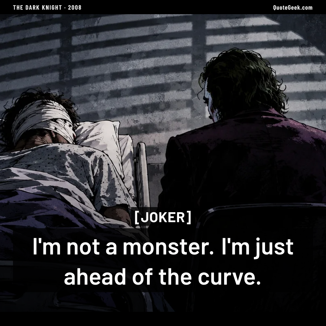 “I'm not a monster. I'm just ahead of the curve.” — Joker · The Dark Knight. Illustrated QuoteGeek card.