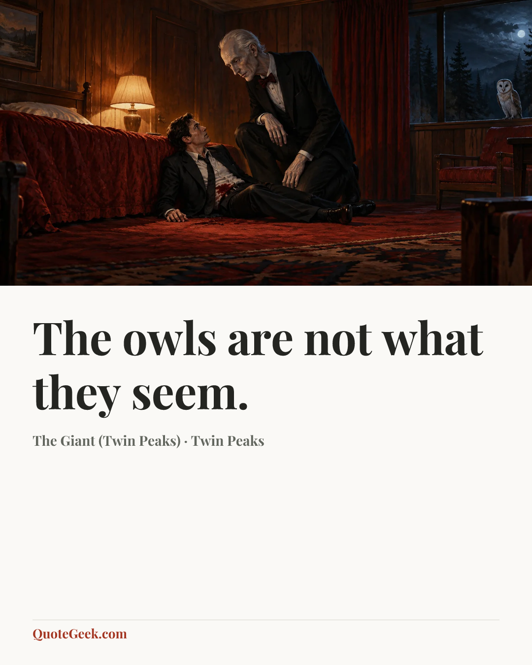 “The owls are not what they seem.” — The Giant (Twin Peaks) · Twin Peaks. Illustrated QuoteGeek card.