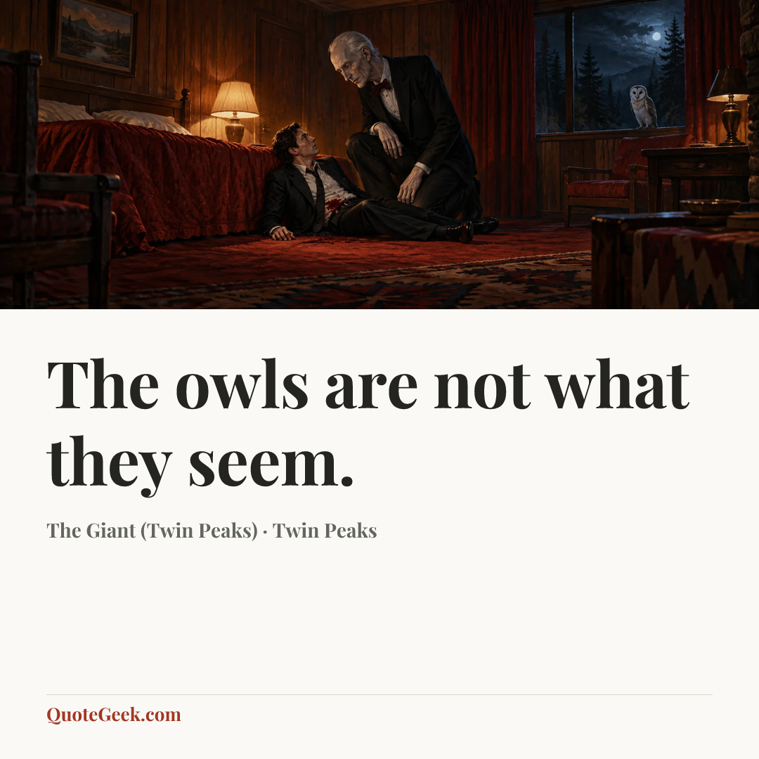 “The owls are not what they seem.” — The Giant (Twin Peaks) · Twin Peaks. Illustrated QuoteGeek card.