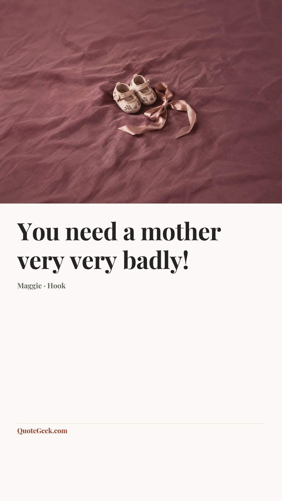 “You need a mother very very badly!” — Maggie · Hook. Illustrated QuoteGeek card.