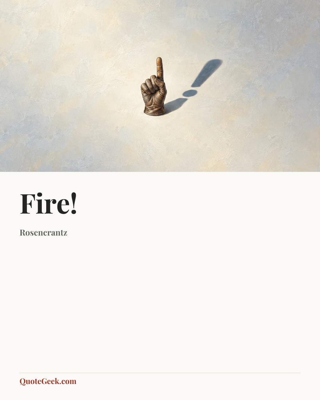 “Fire!” — Rosencrantz. Illustrated QuoteGeek card.