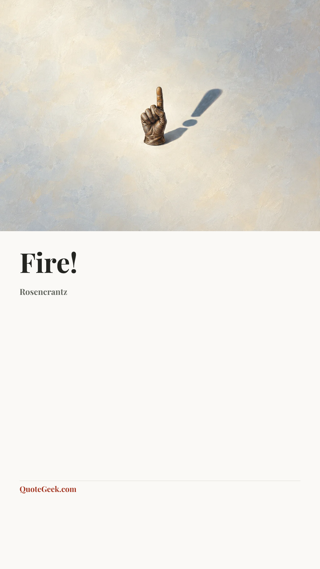“Fire!” — Rosencrantz. Illustrated QuoteGeek card.