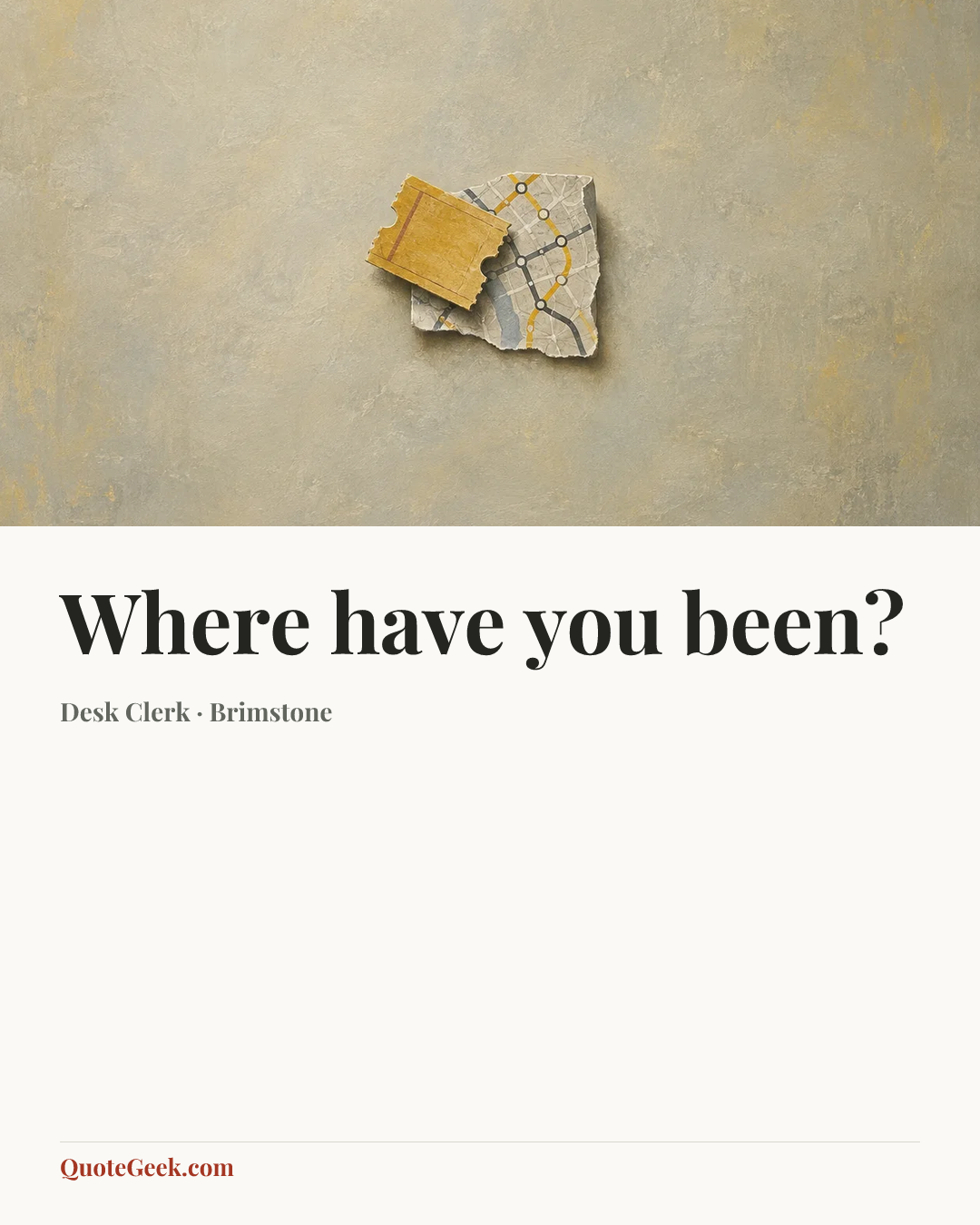 “Where have you been?” — Desk Clerk · Brimstone. Illustrated QuoteGeek card.
