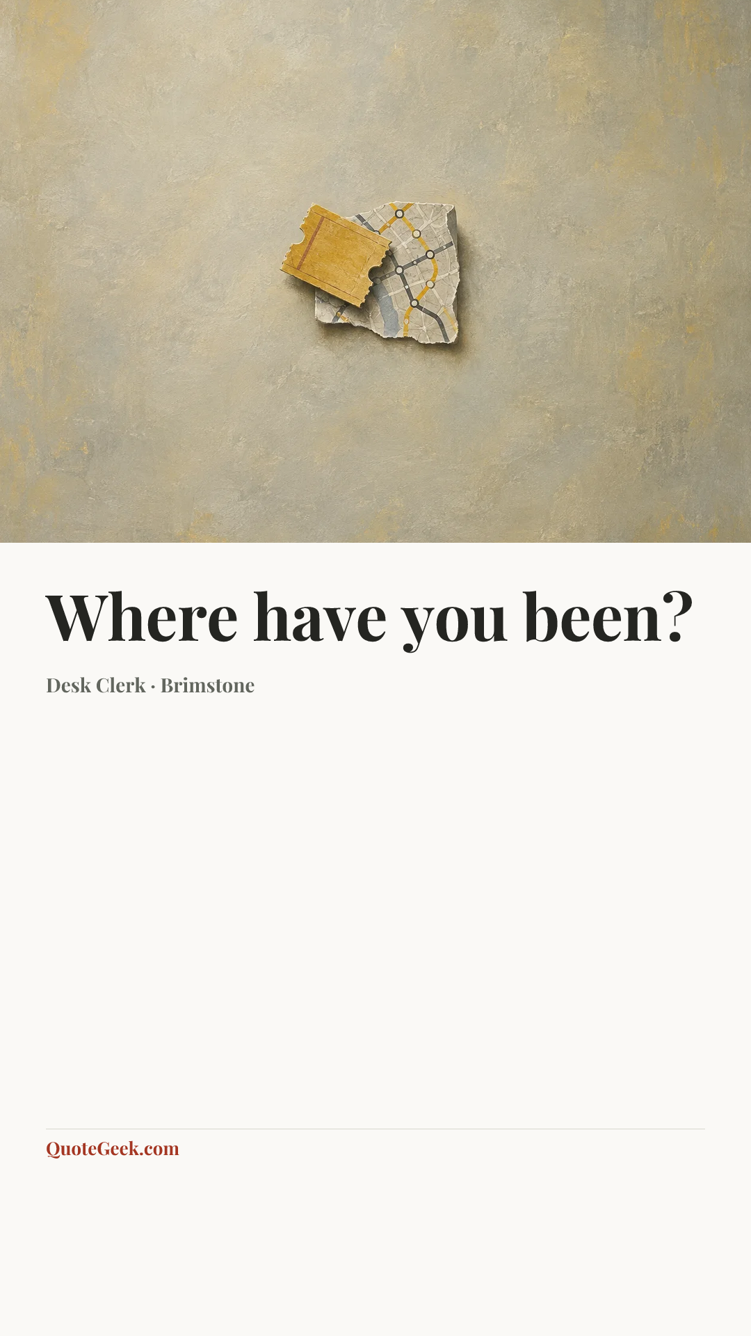 “Where have you been?” — Desk Clerk · Brimstone. Illustrated QuoteGeek card.