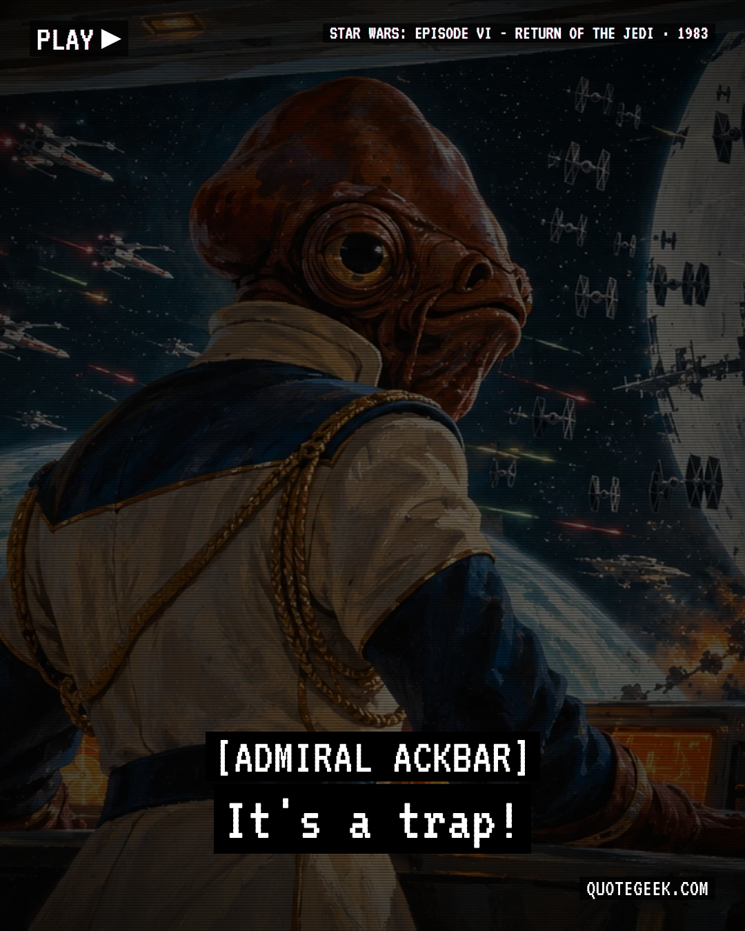 “It's a trap!” — Admiral Ackbar · Star Wars: Episode VI - Return of the Jedi. Illustrated QuoteGeek card.