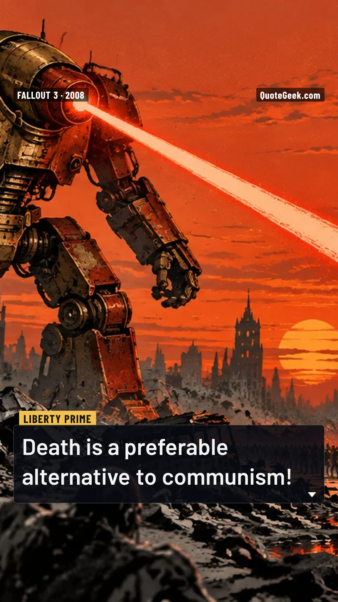 “Death is a preferable alternative to communism!” — Liberty Prime · Fallout 3. Illustrated QuoteGeek card.