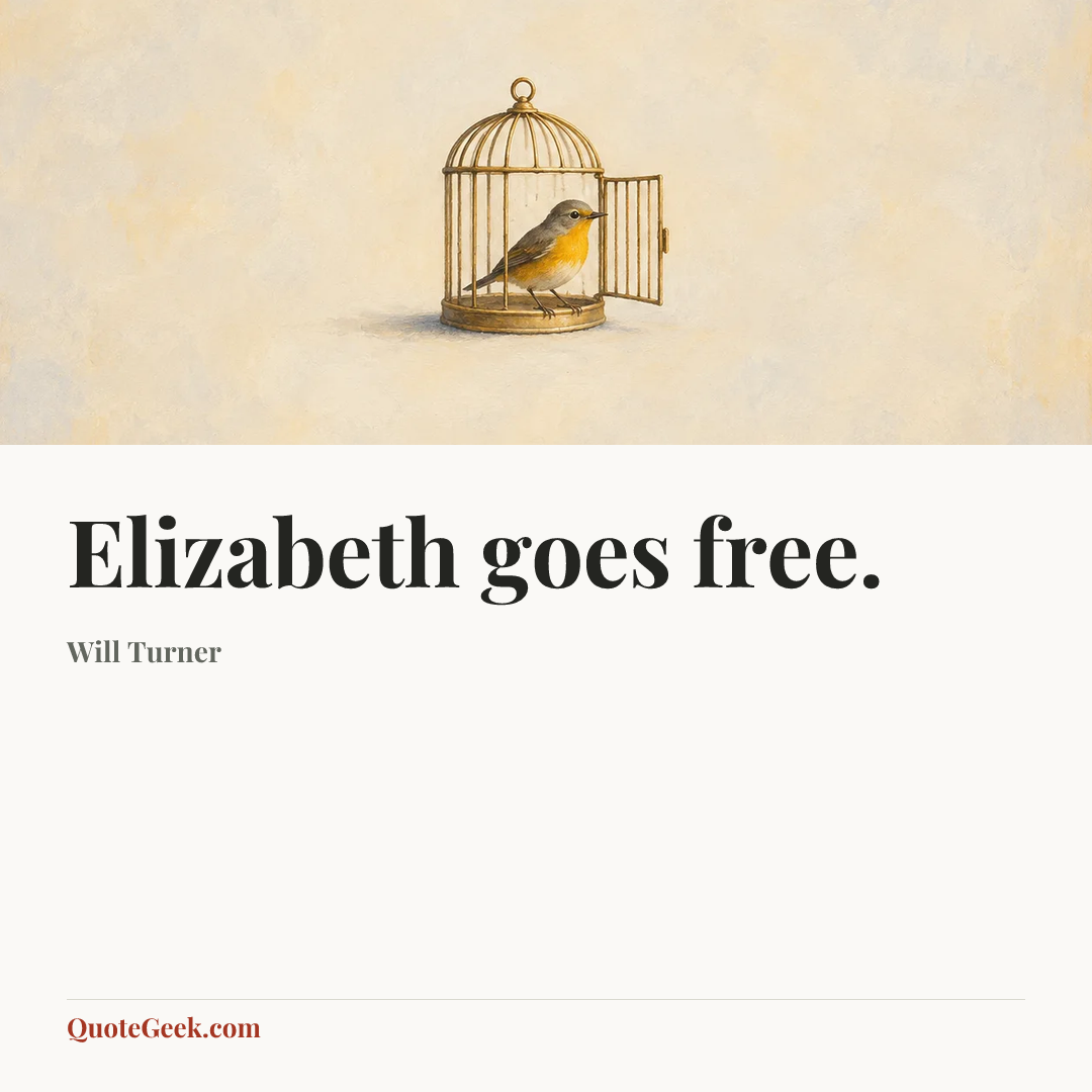 “Elizabeth goes free.” — Will Turner. Illustrated QuoteGeek card.