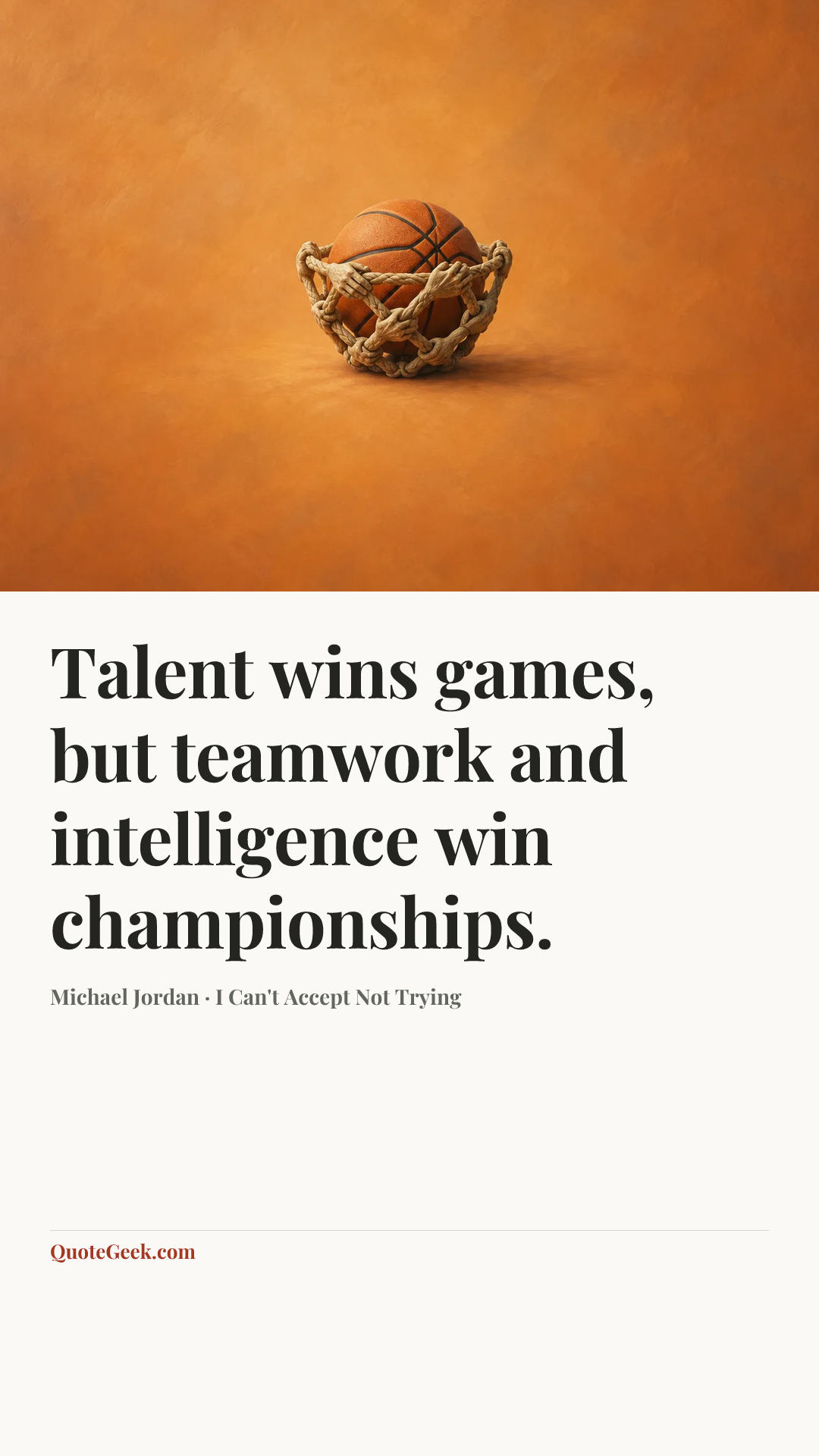 “Talent wins games, but teamwork and intelligence win championships.” — Michael Jordan · I Can't Accept Not Trying. Illustrated QuoteGeek card.