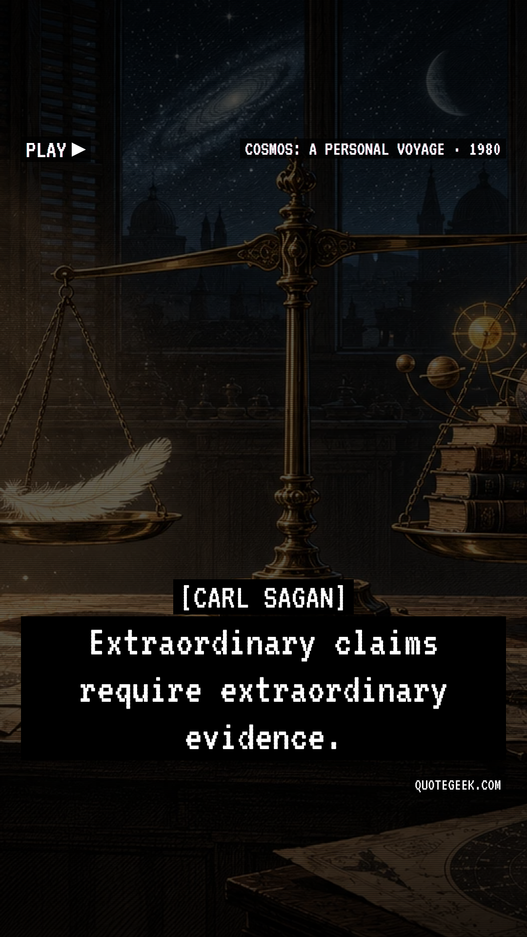 “Extraordinary claims require extraordinary evidence.” — Carl Sagan · Cosmos: A Personal Voyage. Illustrated QuoteGeek card.