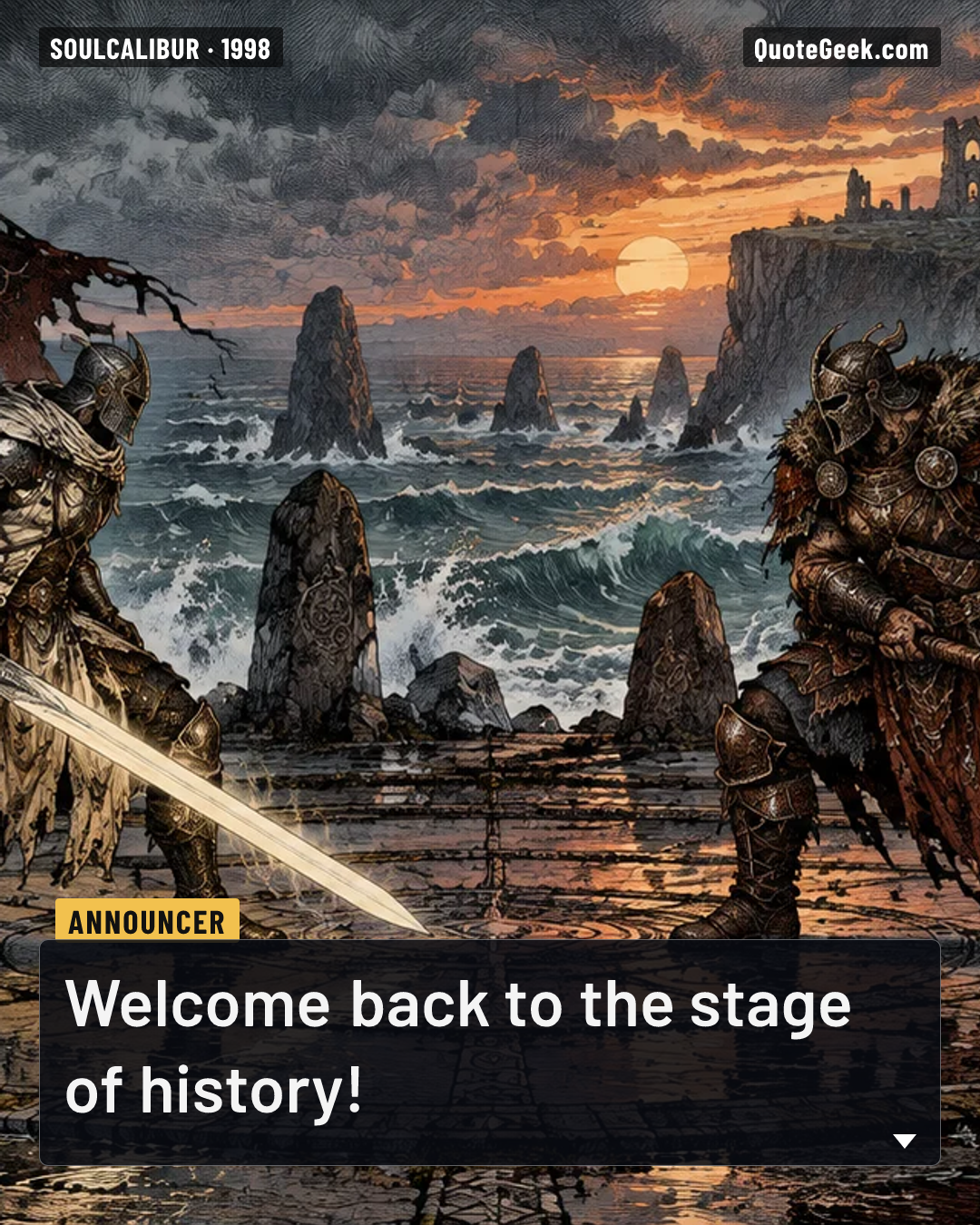 “Welcome back to the stage of history!” — Announcer · Soulcalibur. Illustrated QuoteGeek card.
