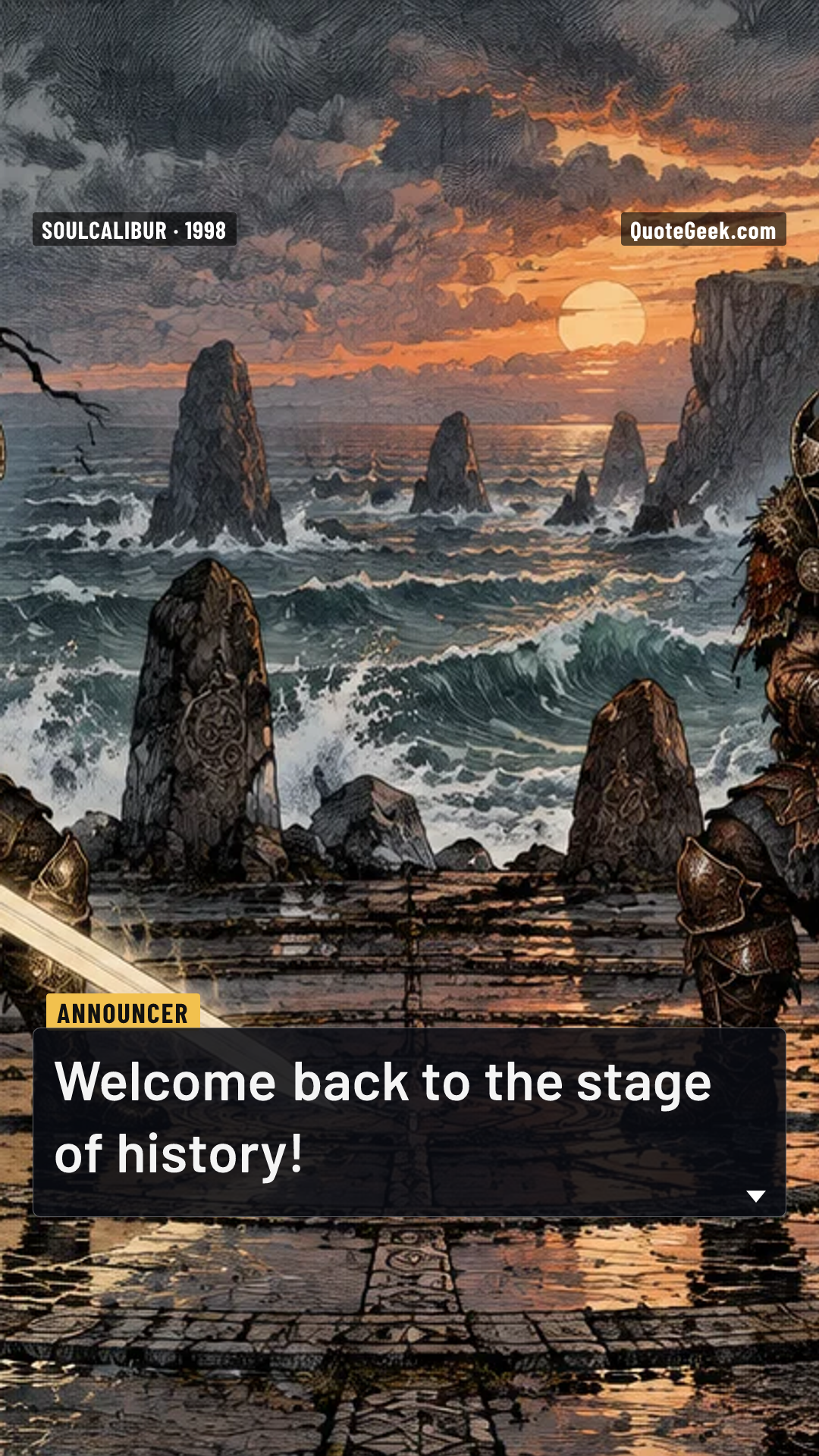 “Welcome back to the stage of history!” — Announcer · Soulcalibur. Illustrated QuoteGeek card.