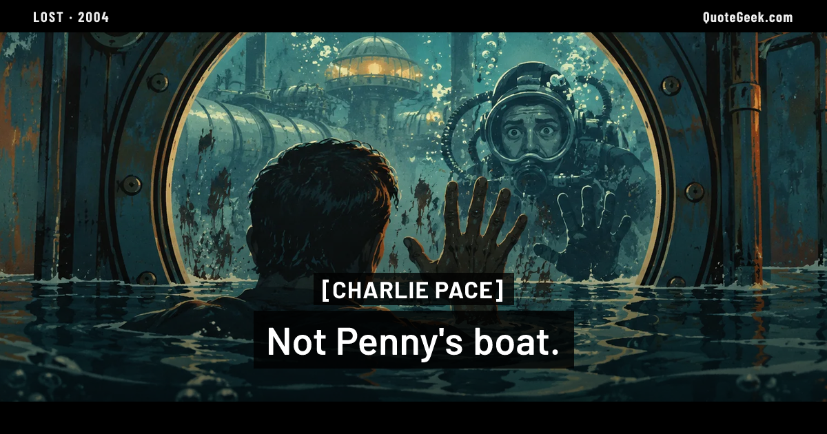 “Not Penny's boat.” — Charlie Pace · Lost. Illustrated QuoteGeek card.